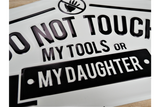 Metal Wall Sign 'Do Not Touch My Tools or My Daughter'