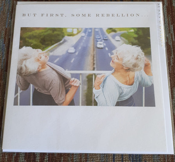 Susan O'Hanlon - 'But first... some rebellion' card