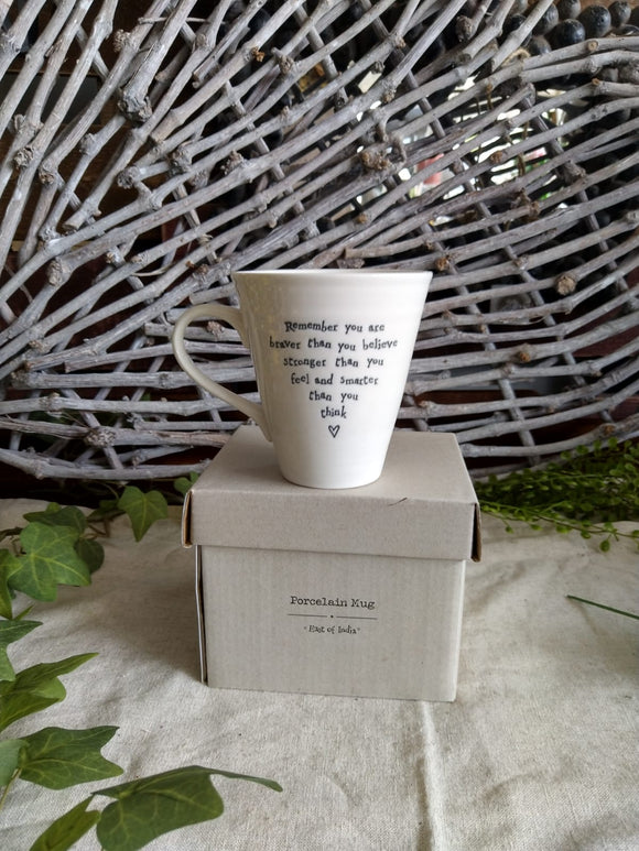 Porcelain Mug - ' Remember you are braver than you believe...'